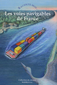 Raconte-Moi Les Voies Navigables De France