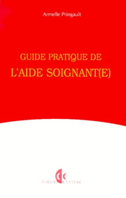 Guide pratique de l'aide soignant(e): Hôpital-institution