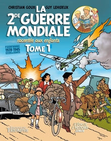La Seconde Guerre mondiale racontée aux enfants tome 1