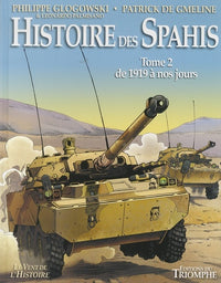 Histoire des Spahis tome 2 1919-nos jours