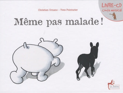 Même pas malade ! & Drôle de zèbre !