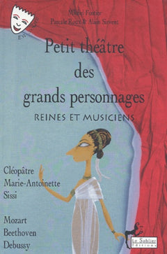 Petit théâtre des grands personnages, tome 1 : Reines et Musiciens