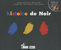 Histoire de Noir: Livre-CD, conte et chansons