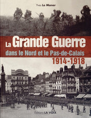 La grande guerre dans le Nord et le Pas-de-Calais (1914-1918)