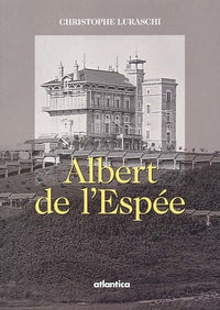 Albert de l'Espée (1852-1918) - génie, démesure