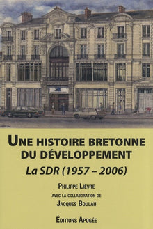 Une histoire bretonne du développement. La SDR (1957-2006)