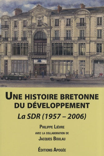 Une histoire bretonne du développement. La SDR (1957-2006)
