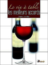 Le vin à table : Les meilleurs accords