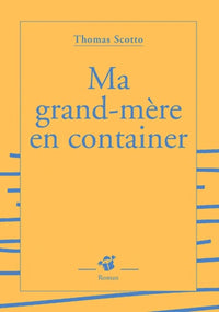 Ma grand-mère en container