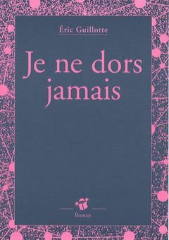Je ne dors jamais