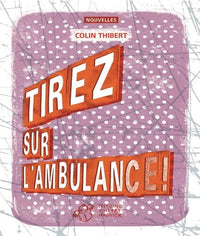 Tirez sur l'ambulance !