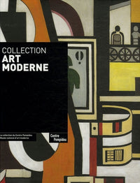 LA COLLECTION DU CENTRE POMPIDOU. MUSEE NATIONAL D'ART MODERNE