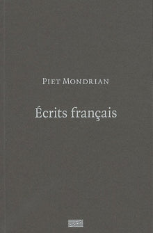 Piet Mondrian. Ecrits français