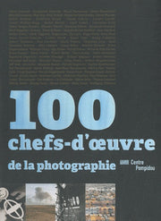 100 chefs-d'oeuvres de la photographie