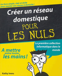 Créer un réseau domestique pour les Nuls