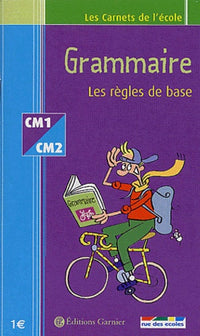 Les Carnets de l'école : Grammaire, les règles de base, CM1-CM2