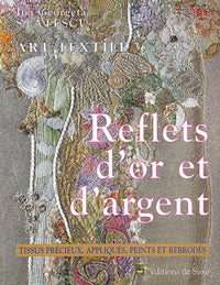 Reflets d'or et d'argent. Art textile