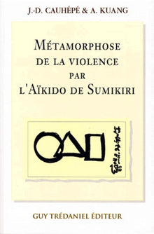 Métamorphose de la violence par l'aïkido de Sumikiri