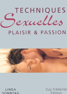 Techniques sexuelles. Plaisir & passion