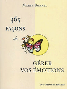 365 façons de gérer vos émotions
