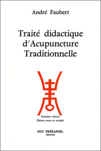 Traite didactique d'acupuncture traditionnelle