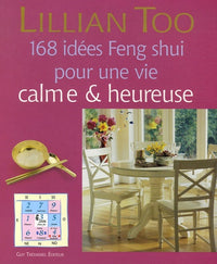 168 idées feng shui pour une vie calme et heureuse