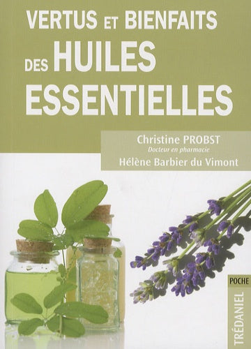Vertus et bienfaits des huiles essentielles