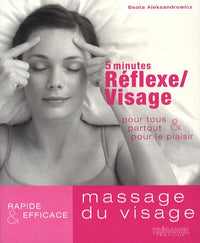 5 minutes réflexe/massage du visage