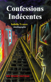 Confessions indécentes : autobiographie d'une prostituée