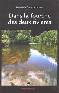 Dans la fourche des deux rivières