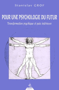Pour une psychologie du futur : Transformation psychique et paix intérieure