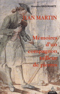Jean Martin, mémoires d'un compagnon tailleur de pierres