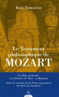 Le Testament philosophique de Mozart - La Flûte enchantée, la Clémence de Titus - Le requiem