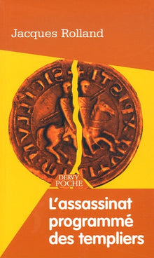 L'assassinat programmé des Templiers
