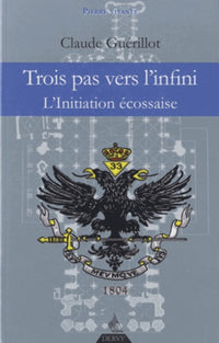 Trois pas vers l'infini - L'initiation écossaise