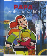Papa : Profession... héros