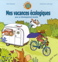 Mes vacances écologiques : Pour un développement durable