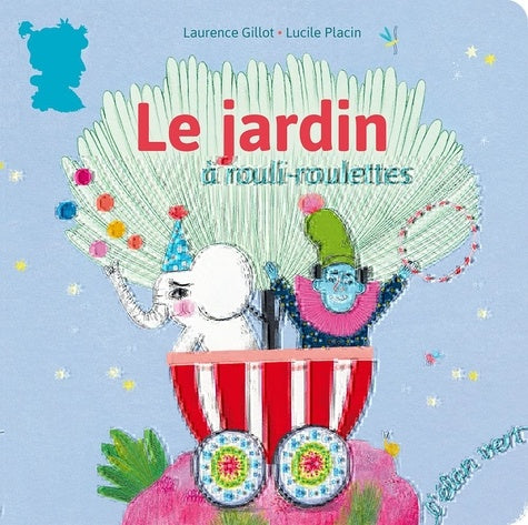 Le jardin à rouli-roulettes