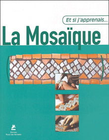 Et si j'apprenais la mosaïque