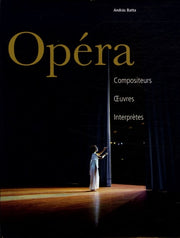Opéra - Compositeurs, oeuvres, interprètes