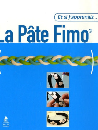 ET SI APPRENAIS LA PATE FIMO