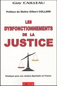 Les dysfonctionnements de la justice: Plaidoyer pour une justice équitable en France