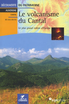 LE VOLCANISME DU CANTAL LE PLUS GRAND VOLCAN D'EUROPE