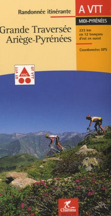 Grande Traversée Ariège-Pyrénées Randonnées Itinérante à VTT