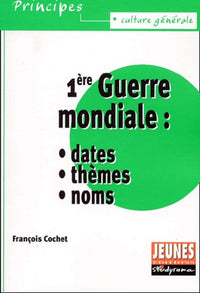 La première guerre mondiale : Dates, thèmes et noms