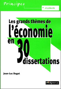 GRANDS THEMES DE L'ECONOMIE EN 30 DISSERTATIONS (LES)
