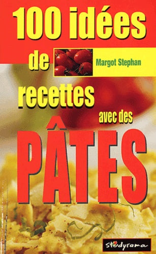 100 idées de recettes avec des pâtes
