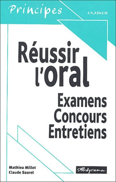 Réussir l'oral - Examens, concours, entretiens
