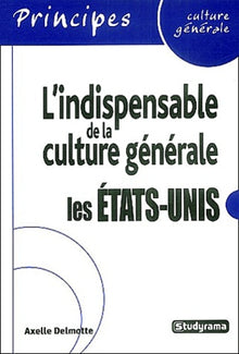 L'indispensable de la culture générale : Etats-Unis