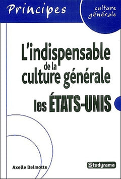 L'indispensable de la culture générale : Etats-Unis